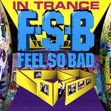 Feel So Bad : In Trance